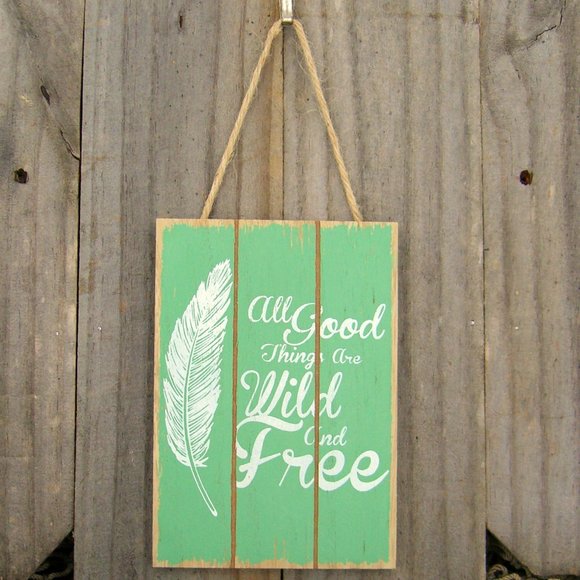 Free Spirit Rustic Sign 'All Good Things are Wild and Free' Four colors - Picture 7 of 9